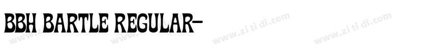 BBH Bartle Regular字体转换